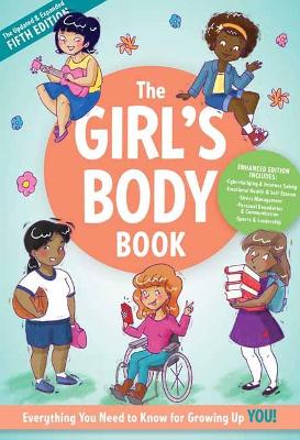 The Girl's Body Book (Fifth Edition): Everything You Need to Know for a Healthy, Happy YOU! (The Ultimate Resource For Parents And Pre-Teen Girls On Growing Up And Self-Care) book