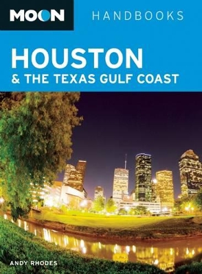Moon Houston & the Texas Gulf Coast (Second Edition) book