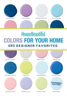 House Beautiful Colors for Your Home Expanded Edition book