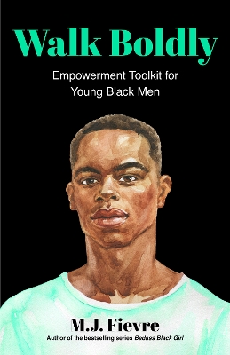 Walk Boldly: Empowerment Toolkit for Young Black Men (Feel Comfortable and Proud in Your Skin as a Black Male Teen) book