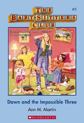 Babysitters Club: #5 Dawn and the Impossible Three New book