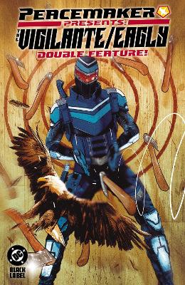 Peacemaker Presents: The Vigilante/Eagly Double Feature! book