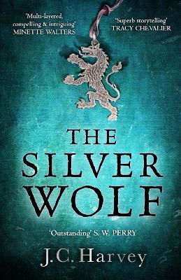 The Silver Wolf: Historical Writers' Association Debut Crown 2022 Longlisted by J. C. Harvey