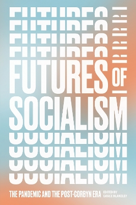 Futures of Socialism: The Pandemic and the Post-Corbyn Era book