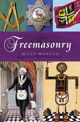 Freemasonry by Giles Morgan
