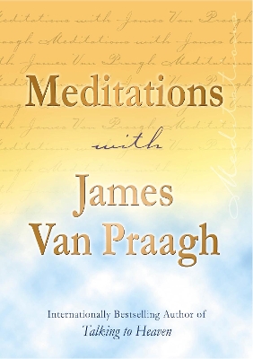 Meditations with James Van Praagh by James Van Praagh