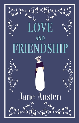 Love and Friendship by Jane Austen