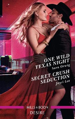 One Wild Texas Night/Secret Crush Seduction book