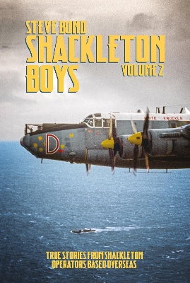 Shackleton Boys: Volume 2: True Stories from Shackleton Operators Based Overseas book