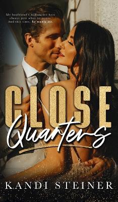 Close Quarters by Kandi Steiner