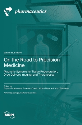 On the Road to Precision Medicine: Magnetic Systems for Tissue Regeneration, Drug Delivery, Imaging, and Theranostics book