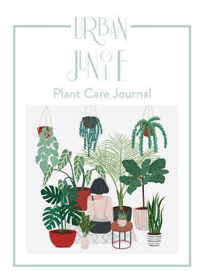 Urban Jungle: Plant Care Journal book