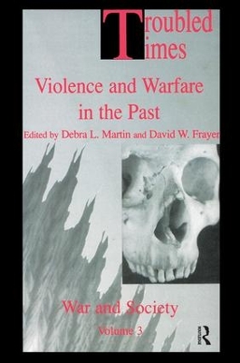 Troubled Times: Violence and Warfare in the Past book