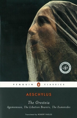 The Oresteia: Agamemnon, The Libation Bearers, The Eumenides book