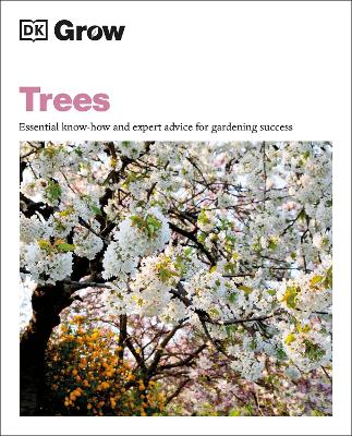 Grow Trees: Essential Know-how and Expert Advice for Gardening Success by Zia Allaway