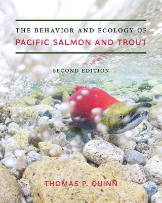 The The Behavior and Ecology of Pacific Salmon and Trout by Thomas P. Quinn