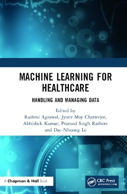 Machine Learning for Healthcare: Handling and Managing Data by Rashmi Agrawal