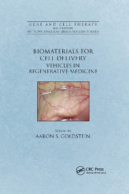 Biomaterials for Cell Delivery: Vehicles in Regenerative Medicine by Aaron S. Goldstein