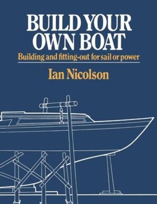 Build Your Own Boat by Ian Nicolson