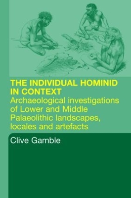 Hominid Individual in Context by Clive Gamble