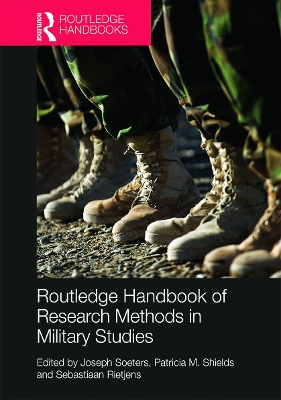 Routledge Handbook of Research Methods in Military Studies by Joseph Soeters