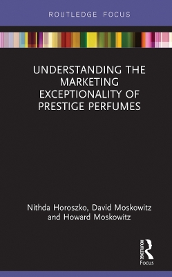 Understanding the Marketing Exceptionality of Prestige Perfumes by Nithda Horoszko