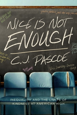 Nice Is Not Enough: Inequality and the Limits of Kindness at American High book