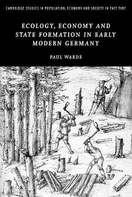Ecology, Economy and State Formation in Early Modern Germany book