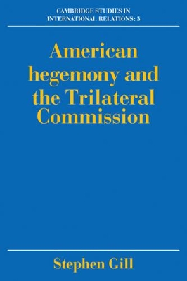 American Hegemony and the Trilateral Commission book