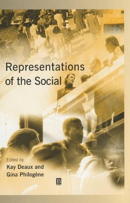 Representations of the Social: Bridging Theoretical Traditions by Kay Deaux