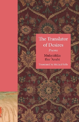 The Translator of Desires: Poems by Michael Sells