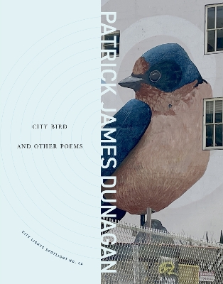 City Bird and Other Poems: City Lights Spotlight Series No 24 book