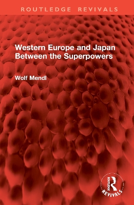 Western Europe and Japan Between the Superpowers book