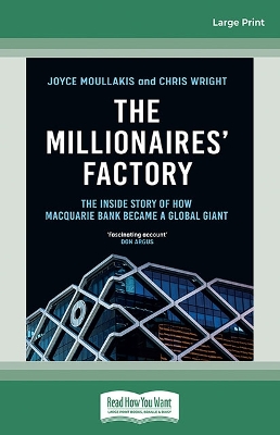 The Millionaires' Factory: The inside story of how Macquarie Bank became a global giant by Joyce Moullakis