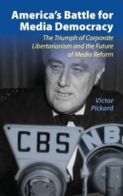 America's Battle for Media Democracy by Victor Pickard