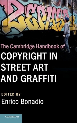 The Cambridge Handbook of Copyright in Street Art and Graffiti book