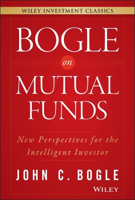 Bogle on Mutual Funds by John C Bogle