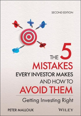 The The 5 Mistakes Every Investor Makes and How to Avoid Them: Getting Investing Right by Peter Mallouk