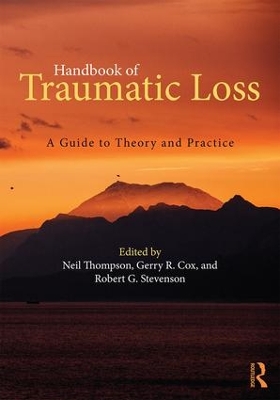 Handbook of Traumatic Loss by Neil Thompson