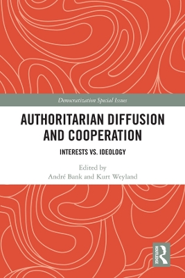 Authoritarian Diffusion and Cooperation: Interests vs. Ideology book