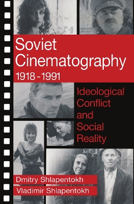 Soviet Cinematography, 1918-1991: Ideological Conflict and Social Reality book