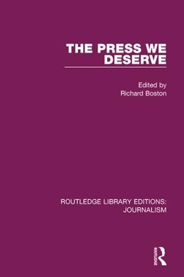 Press We Deserve by Richard Boston