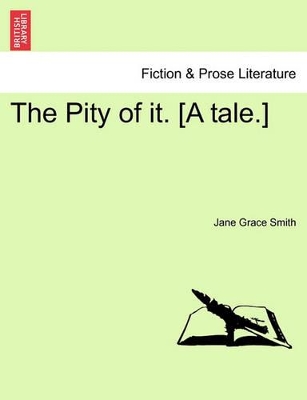 The Pity of It. [A Tale.] Vol. II book