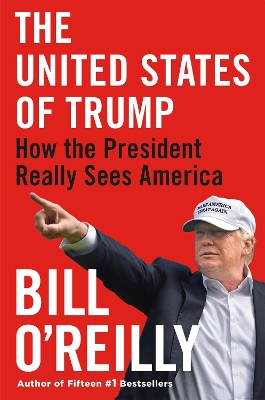 The United States of Trump: How the President Really Sees America book