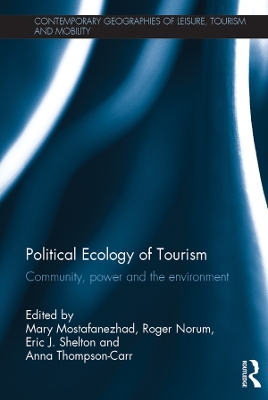 Political Ecology of Tourism: Community, power and the environment by Mary Mostafanezhad