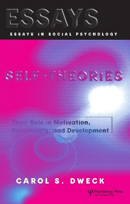 Self-theories: Their Role in Motivation, Personality, and Development by Carol S Dweck