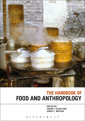 The The Handbook of Food and Anthropology by Dr Jakob A. Klein