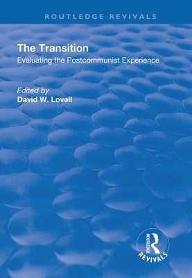 The The Transition: Evaluating the Postcommunist Experience by David W. Lovell
