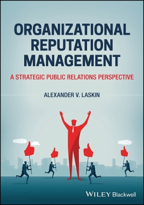 Organizational Reputation Management: A Strategic Public Relations Perspective book