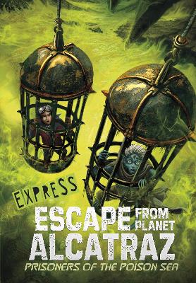 Prisoners of the Poison Sea - Express Edition by Michael Dahl